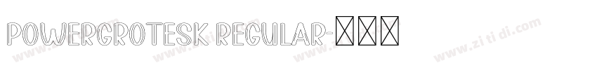 PowerGrotesk Regular字体转换